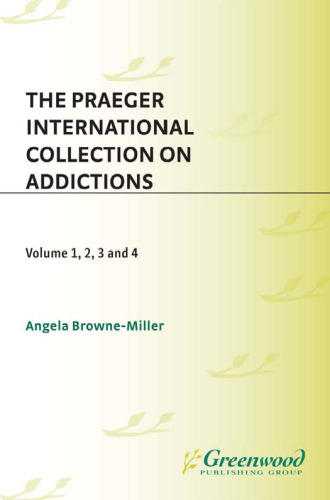 The Praeger International Collection on Addictions 4 volumes (Abnormal Psychology)
