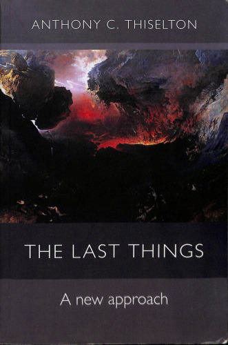 The Last Things: A New Approach