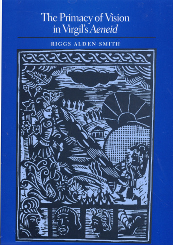 The Primacy of Vision in Virgil's Aeneid