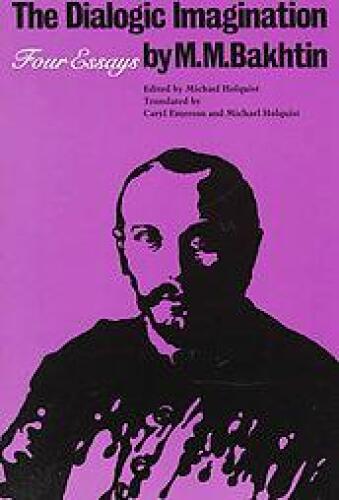 The Dialogic Imagination: Four Essays (University of Texas Press Slavic Series)