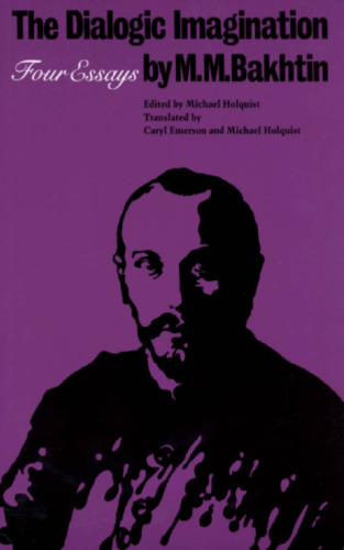 The Dialogic Imagination: Four Essays (University of Texas Press Slavic Series)