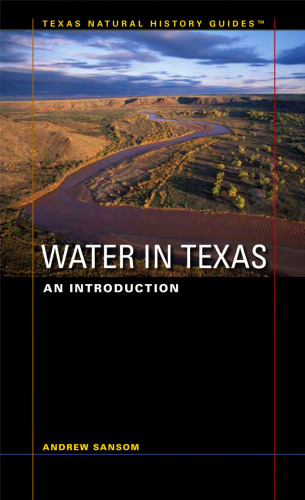 Water in Texas: An Introduction (Texas Natural History Guides)