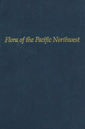 Flora of the Pacific Northwest: An Illustrated Manual