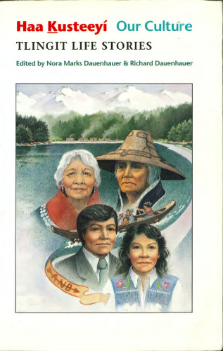 Haa ḵusteeyí, Our culture: Tlingit life stories