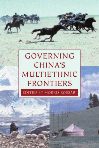 Governing China’s Multiethnic Frontiers