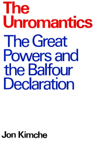 The Unromantics: The Great Powers And The Balfour Declaration