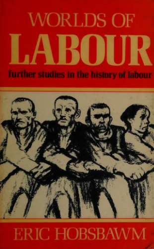 Worlds of Labour: Further Studies in the History of Labour