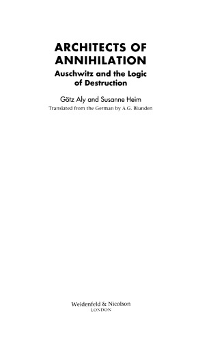 Architects of Annihilation : Auschwitz and the Logic of Destruction
