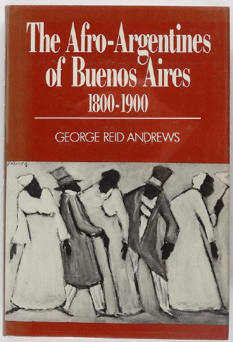 The Afro-Argentines of Buenos Aires, 1800-1900