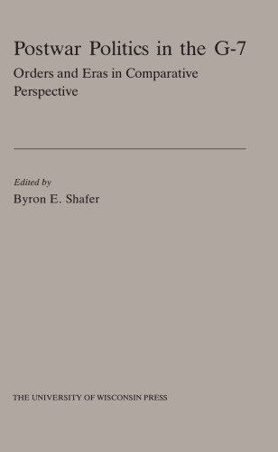 Postwar Politics in G-7 - Orders and Eras in Comparative Perspective