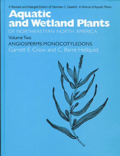 Aquatic and Wetland Plants of Northeastern North America: Angiosperms: Monocotyledons (Volume 2)