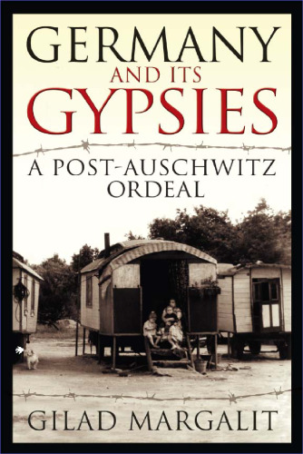 Germany and Its Gypsies: A Post-Auschwitz Ordeal