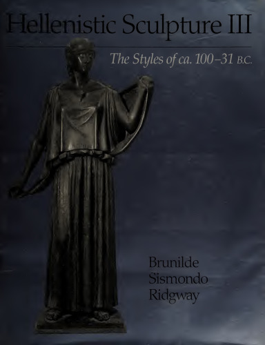 Hellenistic Sculpture III: The styles of ca. 100-31 B.C