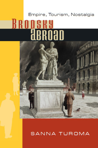 Brodsky Abroad: Empire, Tourism, Nostalgia