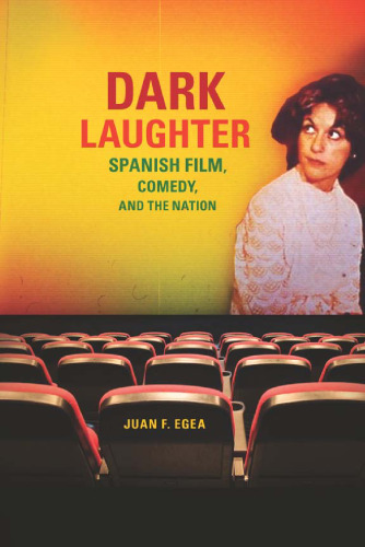 Dark Laughter: Spanish Film, Comedy, and the Nation