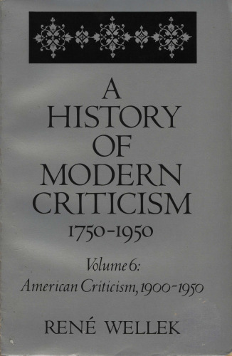 A History of Modern Criticism: 1750-1950 : American Criticism, 1900-1950