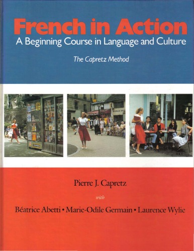 French in Action: A Beginning Course in Language and Culture