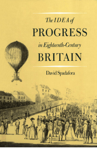 The Idea of Progress in Eighteenth-Century Britain