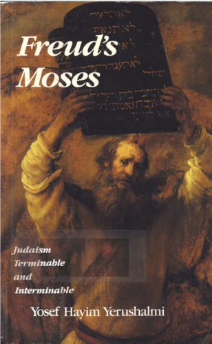 Freud's Moses: Judaism Terminable and Interminable
