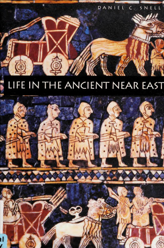 Life in the Ancient Near East, 3100-332 B.C.E.