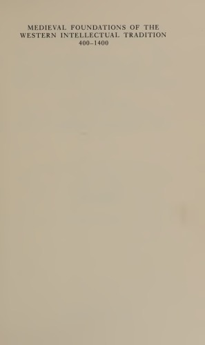 Medieval Foundations of the Western Intellectual Tradition, 400-1400