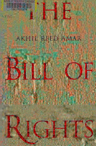 The Bill of Rights: creation and reconstruction