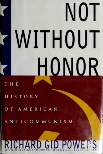 Not Without Honor: The History of American Anticommunism