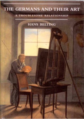 The Germans and Their Art: A Troublesome Relationship