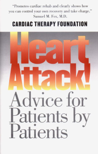 Heart Attack!: Advice for Patients by Patients