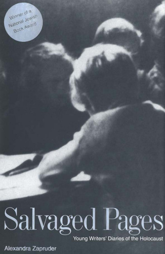 Salvaged pages: young people's diaries of the Holocaust