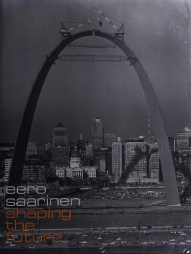 Eero Saarinen: Shaping the Future