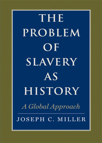 The Problem of Slavery as History: A Global Approach