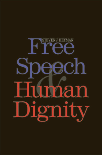 Free Speech and Human Dignity
