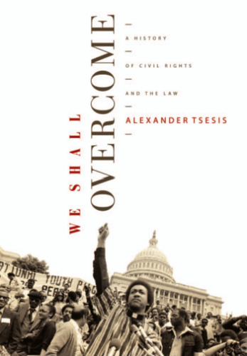 We shall overcome: a history of civil rights and the law