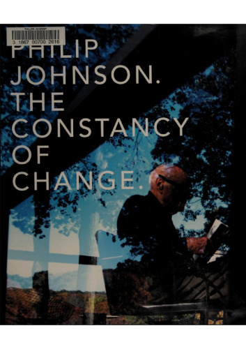 Philip Johnson: The Constancy of Change
