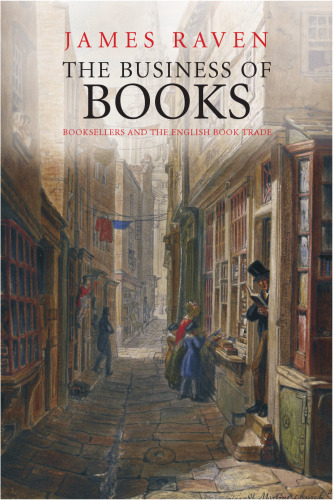 The Business of Books: Booksellers and the English Book Trade 1450-1850
