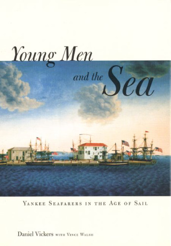 Young Men and the Sea: Yankee Seafarers in the Age of Sail