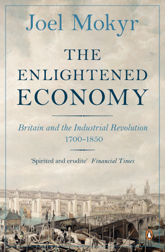 The Enlightened Economy: An Economic History of Britain 1700-1850