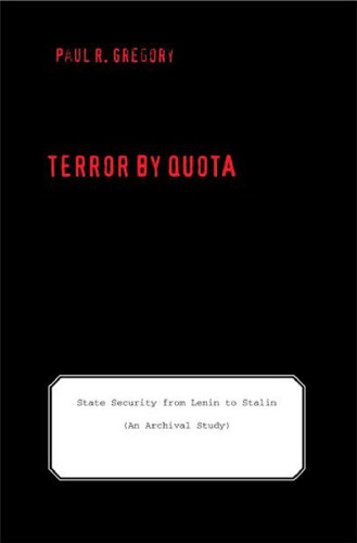 Terror by Quota: State Security from Lenin to Stalin