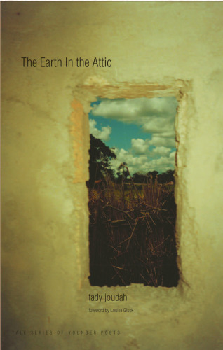 The Earth in the Attic (Yale Series of Younger Poets)