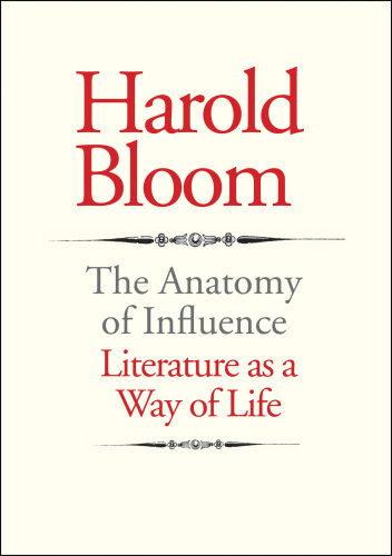 The anatomy of influence : literature as a way of life