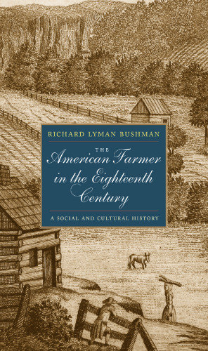 The American Farmer in the Eighteenth Century: A Social and Cultural History