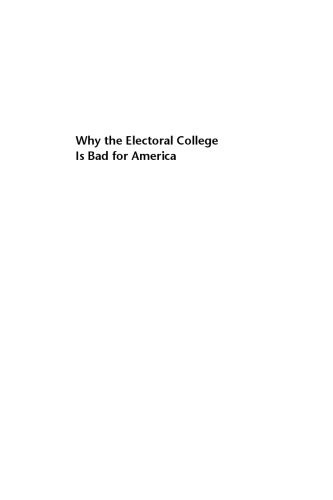 Why the Electoral College Is Bad for America: Third Edition