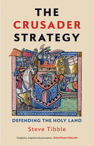 The Crusader Strategy: Defending the Holy Land