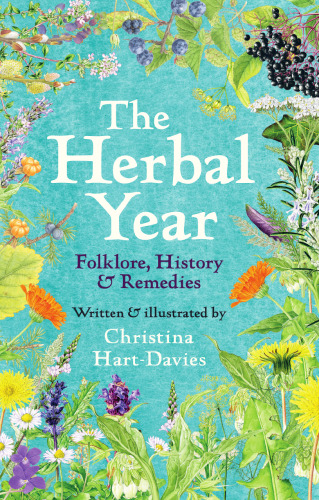 The Herbal Year: Folklore, History and Remedies