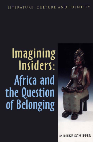 Imagining Insiders: Africa and the Question of Belongung (Literature, Culture, and Identity)