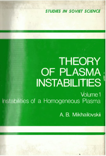 [Vol. I: Instabilities of a Homogeneous Plasma] Theory of Plasma Instabilities