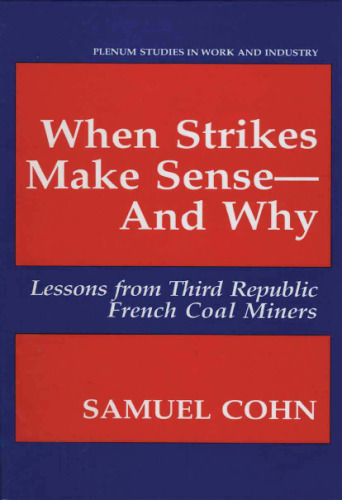 When Strikes Make Sense—And Why?: Lessons from Third Republic French Coal Miners