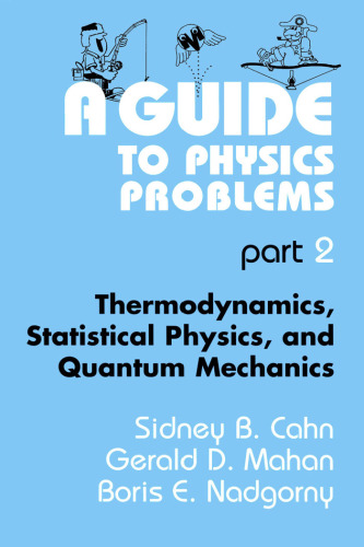 A Guide to Physics Problems: Part 2: Thermodynamics, Statistical Physics, and Quantum Mechanics