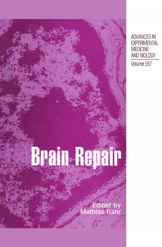 Advances in Experimental Medicine and Biology, Volume 557: Brain Repair